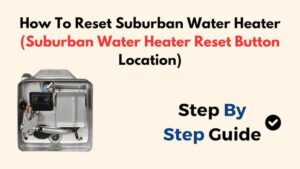 How to Reset Suburban Rv Water Heater